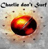 Charlie Don't Surf : 7 Ways to Go